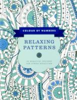 Colour by Numbers: Relaxing Patterns: 45 Beautiful Designs for Stress Reduction - cover