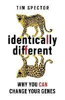 Identically Different: Why You Can Change Your Genes - Tim Spector - cover