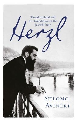 Herzl: Theodor Herzl and the Foundation of the Jewish State - Shlomo Avineri - cover