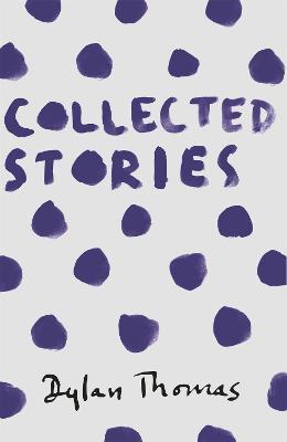 Collected Stories - Dylan Thomas - cover