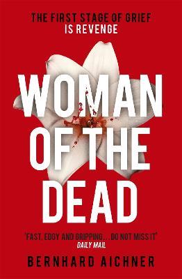 Woman of the Dead: Now a major Netflix drama - Bernhard Aichner - cover