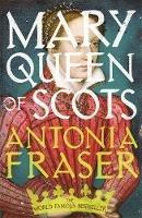 Mary Queen Of Scots - Antonia Fraser - cover