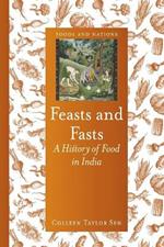 Feasts and Fasts: A History of Food in India