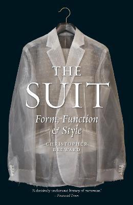 The Suit: Form, Function and Style - Christopher Breward - cover