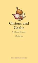 Onions and Garlic: A Global History