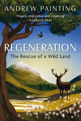 Regeneration: The Rescue of a Wild Land - Andrew Painting - cover