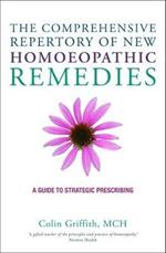 The Comprehensive Repertory for the New Homeopathic Remedies: A Guide to Strategic Prescribing