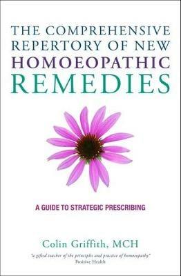 The Comprehensive Repertory for the New Homeopathic Remedies: A Guide to Strategic Prescribing - Colin Griffith - cover