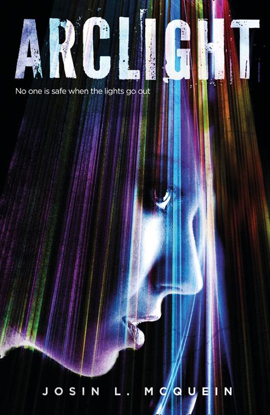 Arclight (Arclight) - Josin L McQuein - ebook