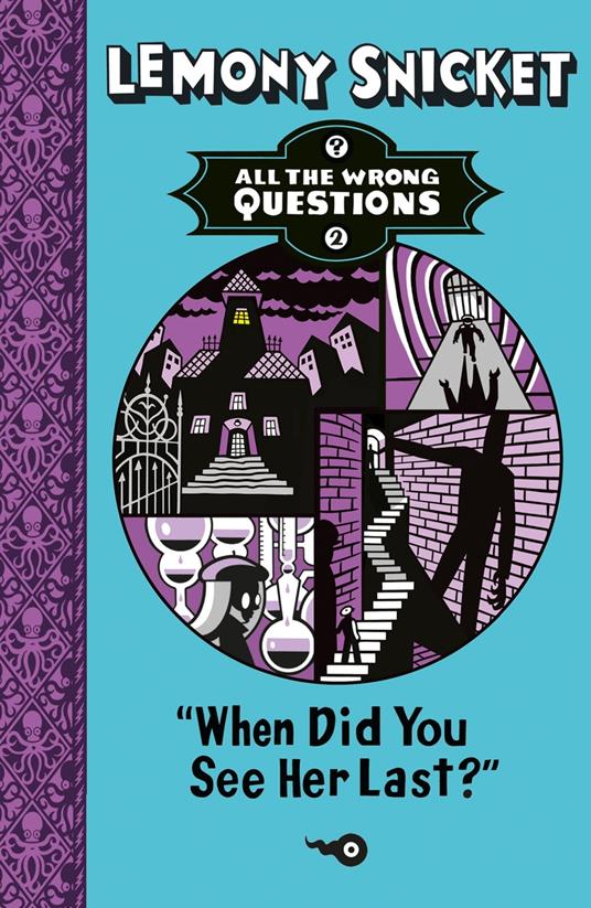 When Did You See Her Last? (All The Wrong Questions) - Lemony Snicket,Seth - ebook