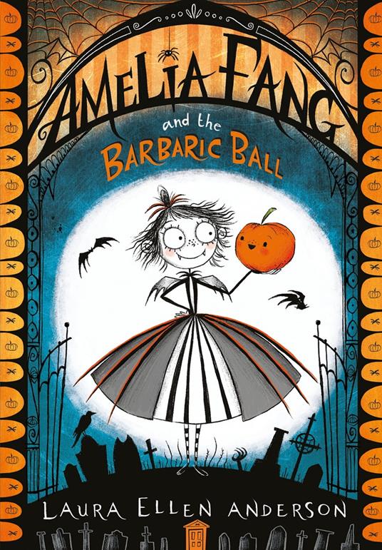 Amelia Fang and the Barbaric Ball (The Amelia Fang Series) - Laura Ellen Anderson - ebook