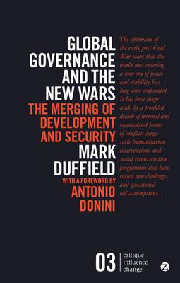 Global Governance and the New Wars: The Merging of Development and Security - Mark Duffield - cover