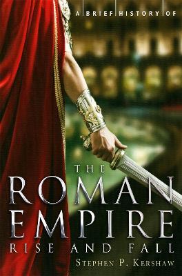 A Brief History of the Roman Empire - Stephen P. Kershaw - 2
