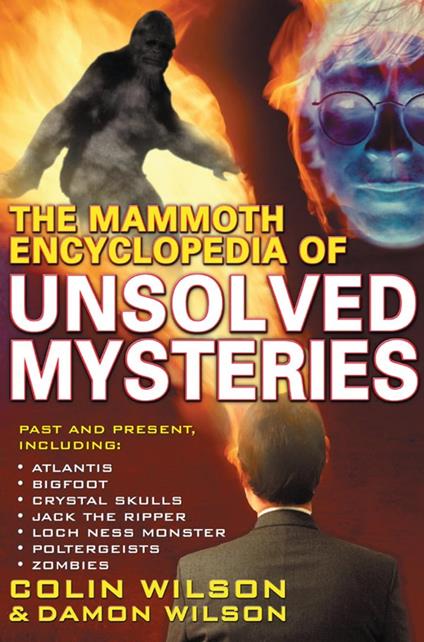 The Mammoth Encyclopedia of the Unsolved