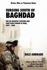 Surging South of Baghdad: The 3d Infantry Division and Task Force MARNE in Iraq, 2007-2008 - Dale Andrade,Center of Military History - cover