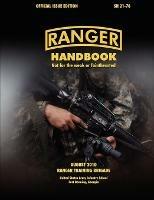 Ranger Handbook (Large Format Edition): The Official U.S. Army Ranger Handbook SH21-76, Revised August 2010 - Ranger Training Brigade,U.S. Army Infantry School,U.S. Department of the Army - cover