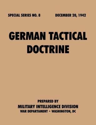 German Tactical Doctrine (Special Series, No. 8) - Military Intelligence Service,War Department - cover