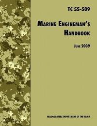 The Marine Engineman's Handbook: The Official U.S. Army Training Handbook TC 55-509 - U.S. Department of the Army,Training and Doctrine Command,Transportation Training Division - cover