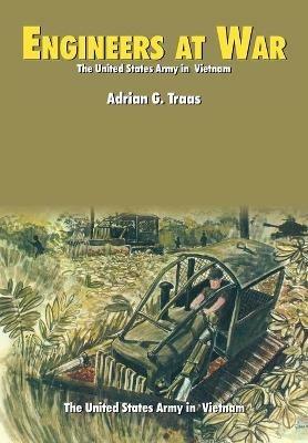 Engineers at War (U.S. Army in Vietnam Series) - Adrian G. Traas,Center of Military History,U.S. Department of the Army - cover