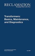 Transformers: Basics, Maintenance and Diagnostics