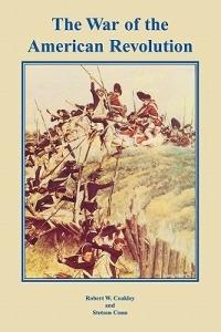 The War of the American Revolution - Robert W. Coakley,Stetson Conn,Center of Military History - cover