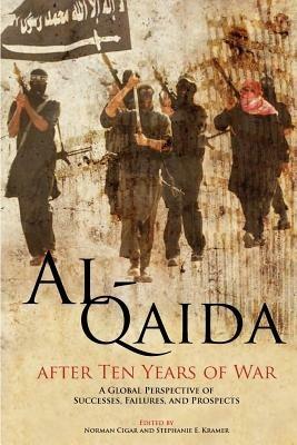 Al-Qaida After Ten Years of War: A Global Perspective of Successes, Failures, and Prospects - Marine Corps University Press - cover