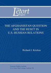 The Afghanistan Question and the Reset in U.S. Iranian Relations (Letort Paper) - Richard J. Krickus,U.S. Army Strategic Studies Institute - cover