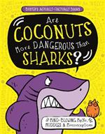 Are Coconuts More Dangerous Than Sharks?: Mind-Blowing Myths, Muddles and Misconceptions