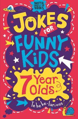 Jokes for Funny Kids: 7 Year Olds - Andrew Pinder,Imogen Currell-Williams - cover