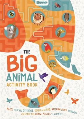 The Big Animal Activity Book: Fun, Fact-filled Wildlife Puzzles for Kids to Complete - Jean Claude,Frances Evans - cover