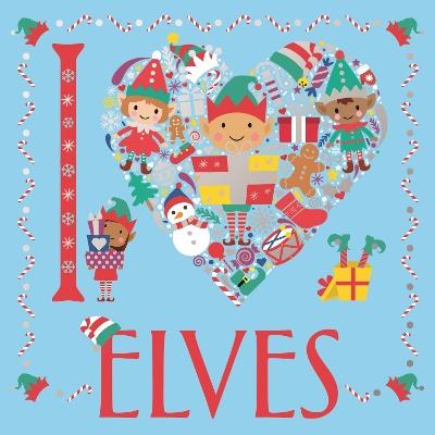 I Heart Elves - Jessie Eckel,Emily Twomey,Lizzie Preston - cover