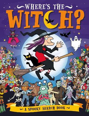 Where's the Witch?: A Spooky Search and Find Book - Chuck Whelon - cover