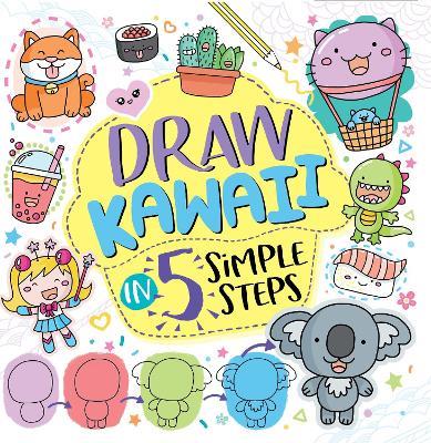 Draw Kawaii in Five Simple Steps - Jess Bradley - cover