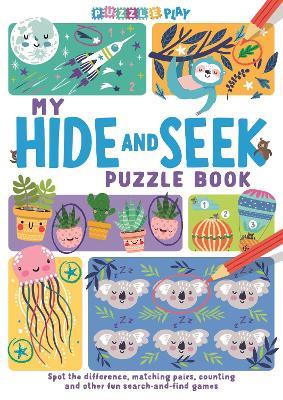 My Hide and Seek Puzzle Book: Spot the Difference, Matching Pairs, Counting and other fun Seek and Find Games - Josephine Southon - cover