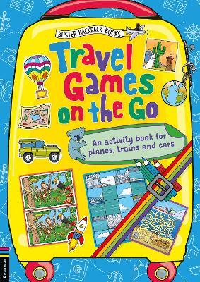 Travel Games on the Go: An Activity Book for Planes, Trains and Cars - Buster Books,Jorge Santillan - cover