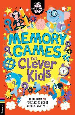 Memory Games for Clever Kids®: More than 70 puzzles to boost your brain power - Gareth Moore - cover