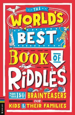 The World’s Best Book of Riddles: More than 150 brainteasers for kids and their families - Bryony Davies - cover