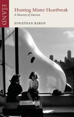 Hunting Mr Heartbreak: A Discovery of America - Jonathan Raban - cover