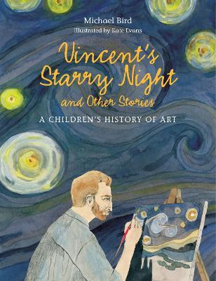 Vincent's Starry Night and Other Stories: A Children's History of Art - Michael Bird - cover