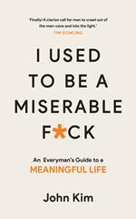 I Used to be a Miserable F*ck