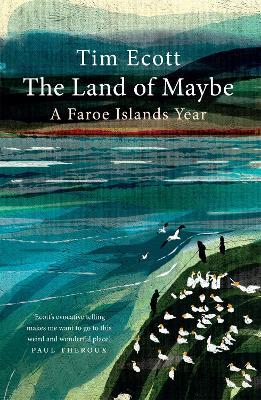 The Land of Maybe: A Faroe Islands Year - Tim Ecott - cover