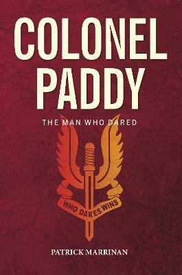 Colonel Paddy: The Man Who Dared - Patrick Marrinan - cover