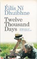 Twelve Thousand Days: A Memoir of Love and Loss - Eilis Ni Dhuibhne - cover