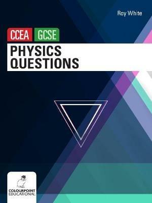 Physics Questions for CCEA GCSE - Roy White - cover