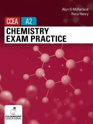 Chemistry Exam Practice for CCEA A2 Level - Alyn McFarland,Nora Henry - cover