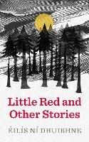 Little Red and Other Stories - Eilis Ni Dhuibhne - cover