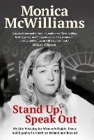 Stand Up, Speak Out: My Life Working for Women's Rights, Peace and Equality in Northern Ireland and Beyond - Monica McWilliams - cover