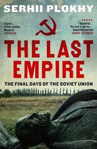 The Last Empire: The Final Days of the Soviet Union