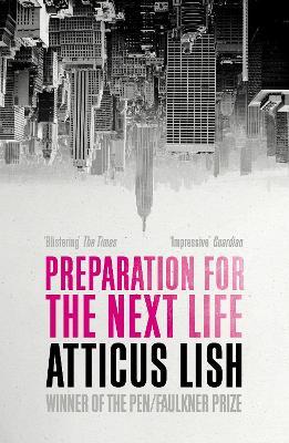 Preparation for the Next Life: Winner of the 2015 PEN/Faulkner Award for Fiction - Atticus Lish - cover