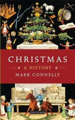 Christmas: A History - Mark Connelly - cover